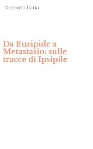 Da Euripide a Metastasio: sulle tracce di Ipsipile