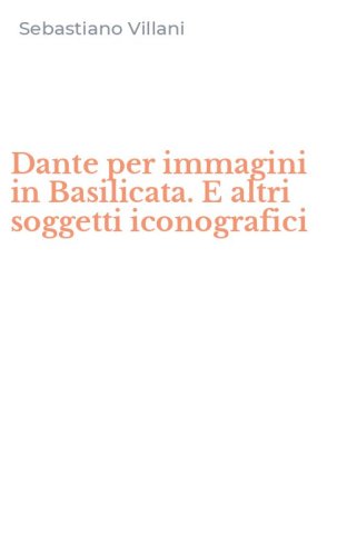 Dante per immagini in Basilicata. E altri soggetti iconografici