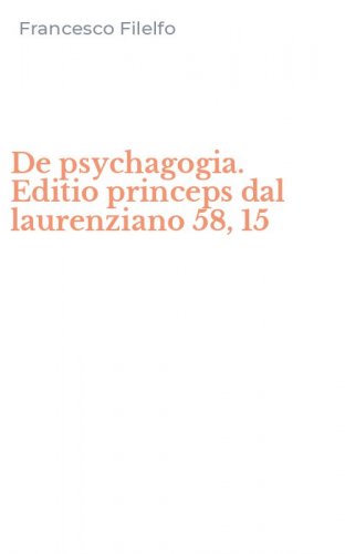 De psychagogia. Editio princeps dal laurenziano 58, 15