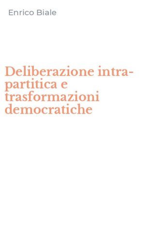 Deliberazione intra-partitica e trasformazioni democratiche