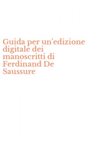 Guida per un'edizione digitale dei manoscritti di Ferdinand De Saussure