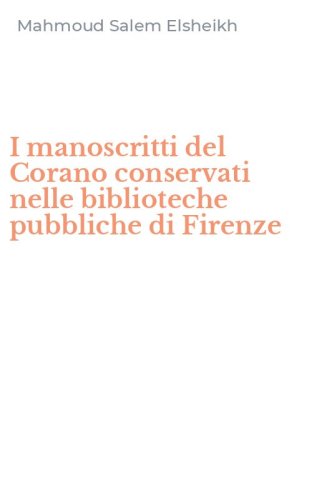 I manoscritti del Corano conservati nelle biblioteche pubbliche di Firenze