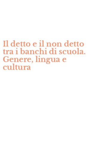 Il detto e il non detto tra i banchi di scuola. Genere, lingua e cultura