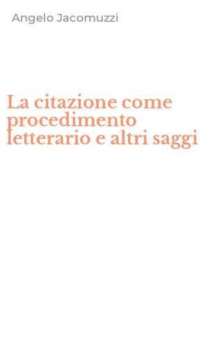 La citazione come procedimento letterario e altri saggi