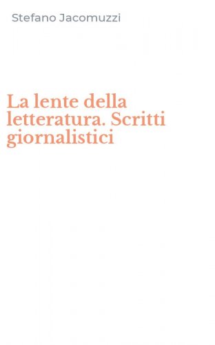 La lente della letteratura. Scritti giornalistici