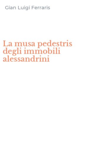 La musa pedestris degli immobili alessandrini