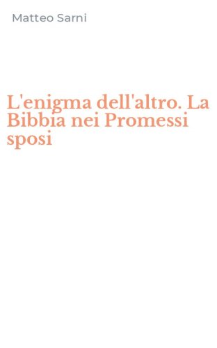 L'enigma dell'altro. La Bibbia nei Promessi sposi