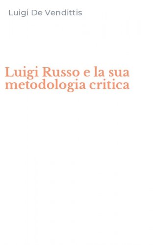 Luigi Russo e la sua metodologia critica