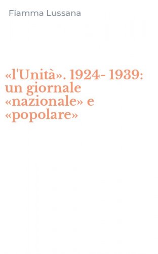 &laquo;l'Unit&agrave;&raquo;. 1924-1939: un giornale &laquo;nazionale&raquo; e &laquo;popolare&raquo;