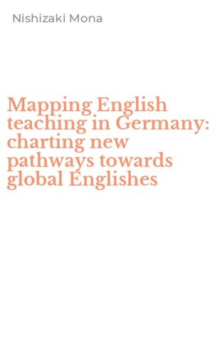 Mapping English teaching in Germany: charting new pathways towards global Englishes