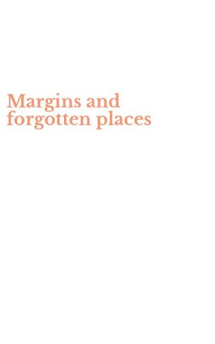 Margins and forgotten places