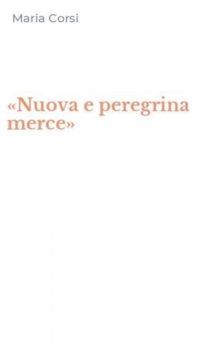 &laquo;Nuova e peregrina merce&raquo;