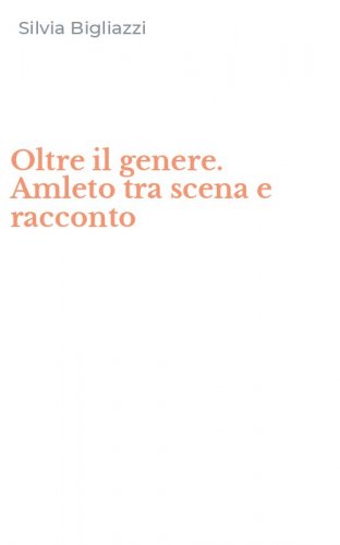 Oltre il genere. Amleto tra scena e racconto