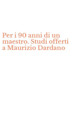 Per i 90 anni di un maestro. Studi offerti a Maurizio Dardano