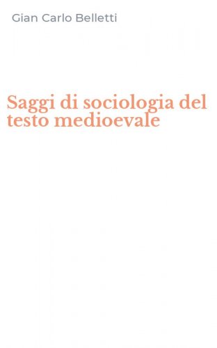 Saggi di sociologia del testo medioevale