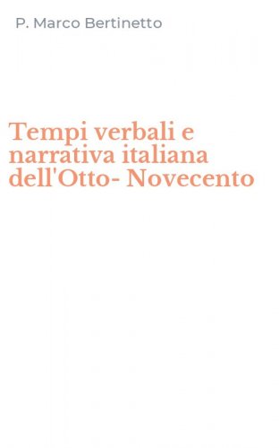 Tempi verbali e narrativa italiana dell'Otto-Novecento