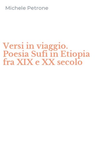 Versi in viaggio. Poesia Sufi in Etiopia fra XIX e XX secolo