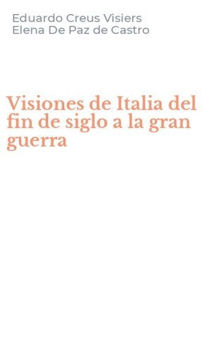 Visiones de Italia del fin de siglo a la gran guerra