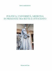 Politica, universit&agrave;, medicina in Piemonte tra Sette e Ottocento