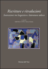 Riscritture e ritraduzioni. Intersezioni tra linguistica e letteratura tedesca
