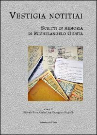 Vestigia notitiai. Scritti in memoria di Michelangelo Giusta