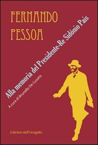 Alla memoria del presidente. Re Sid&oacute;nio Pais. Testo portoghese a fronte