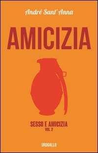 Amicizia. Sesso & amicizia