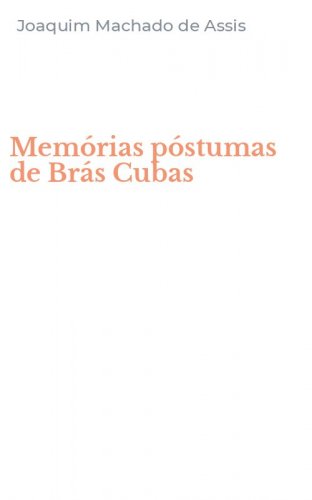 Mem&oacute;rias p&oacute;stumas de Br&aacute;s Cubas