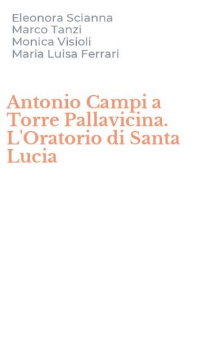 Antonio Campi a Torre Pallavicina. L'Oratorio di Santa Lucia