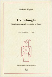 I Vibelunghi. Storia universale secondo la saga