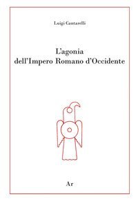 L'agonia dell'Impero Romano d'Occidente