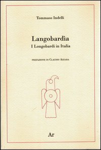 Langobard&igrave;a. I Longobardi in Italia