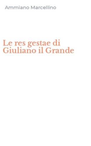 Le res gestae di Giuliano il Grande