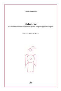 Odoacre. L'irruzione tribale di un uomo di guerra nel paesaggio dell'impero