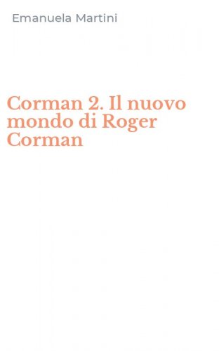 Corman 2. Il nuovo mondo di Roger Corman