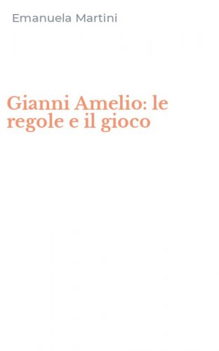 Gianni Amelio: le regole e il gioco