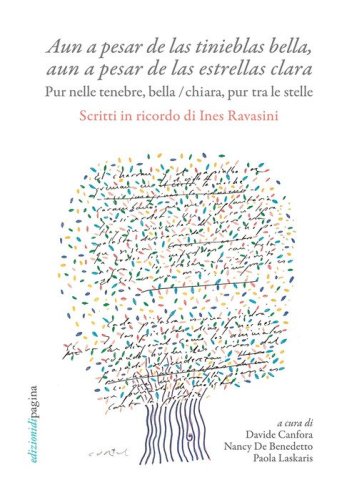 &laquo;Aun a pesar de las tinieblas bella, aun a pesar de las estrellas clara&raquo;. Pur nelle tenebre, bella / chiara, pur tra le stelle. Scritti in ricordo di Ines Ravasini