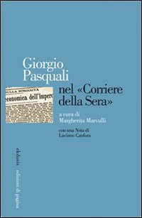 Giorgio Pasquali nel &laquo;Corriere della Sera&raquo;