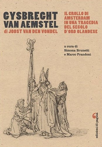 Gysbreght van Aemstel. Il crollo di Amsterdam in una tragedia del secolo d'oro olandese