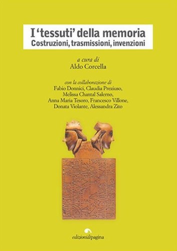 I &laquo;tessuti&raquo; della memoria. Costruzioni, trasmissioni, invenzioni