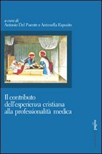 Il contributo dell'esperienza cristiana alla professionalit&agrave; medica