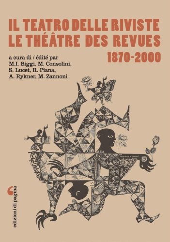 Il teatro delle riviste-Le th&eacute;&acirc;tre des revues 1870-2000