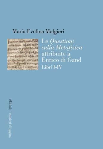 Le &laquo;Questioni sulla Metafisica&raquo; attribuite a Enrico di Gand