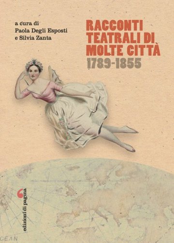 Racconti teatrali di molte citt&agrave;. 1789-1855