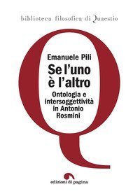 Se l'uno &egrave; l'altro. Ontologia e intersoggettivit&agrave; in Antonio Rosmini