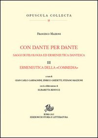 Con Dante per Dante. Saggi di filologia ed ermeneutica dantesca