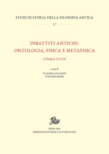 Dibattiti antichi: ontologia, fisica e metafisica. Cinque studi