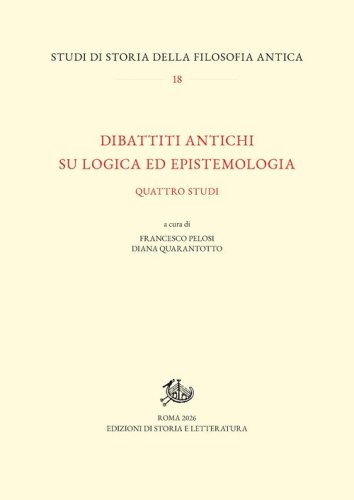 Dibattiti antichi su logica ed epistemologia. Quattro studi