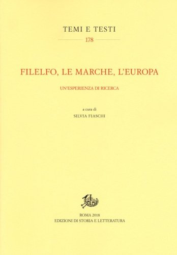 Filelfo, le Marche, l'Europa. Un'esperienza di ricerca