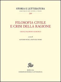 Filosofia civile e crisi della ragione. Croce filosofo europeo